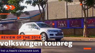 THE ULTIMATE CROSSOVER SUVS: THE 2014 VOLKSWAGEN TOUAREG#volkswagen#carnversations#touareg