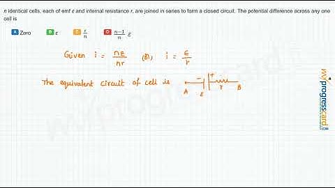 n identical cells, each of emf ε and internal resistance