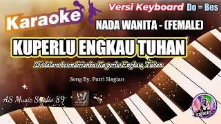 KUPERLU ENGKAU TUHAN ll KARAOKE ROHANI KRISTEN NADA WANITA (FEMALE) Do = Bes