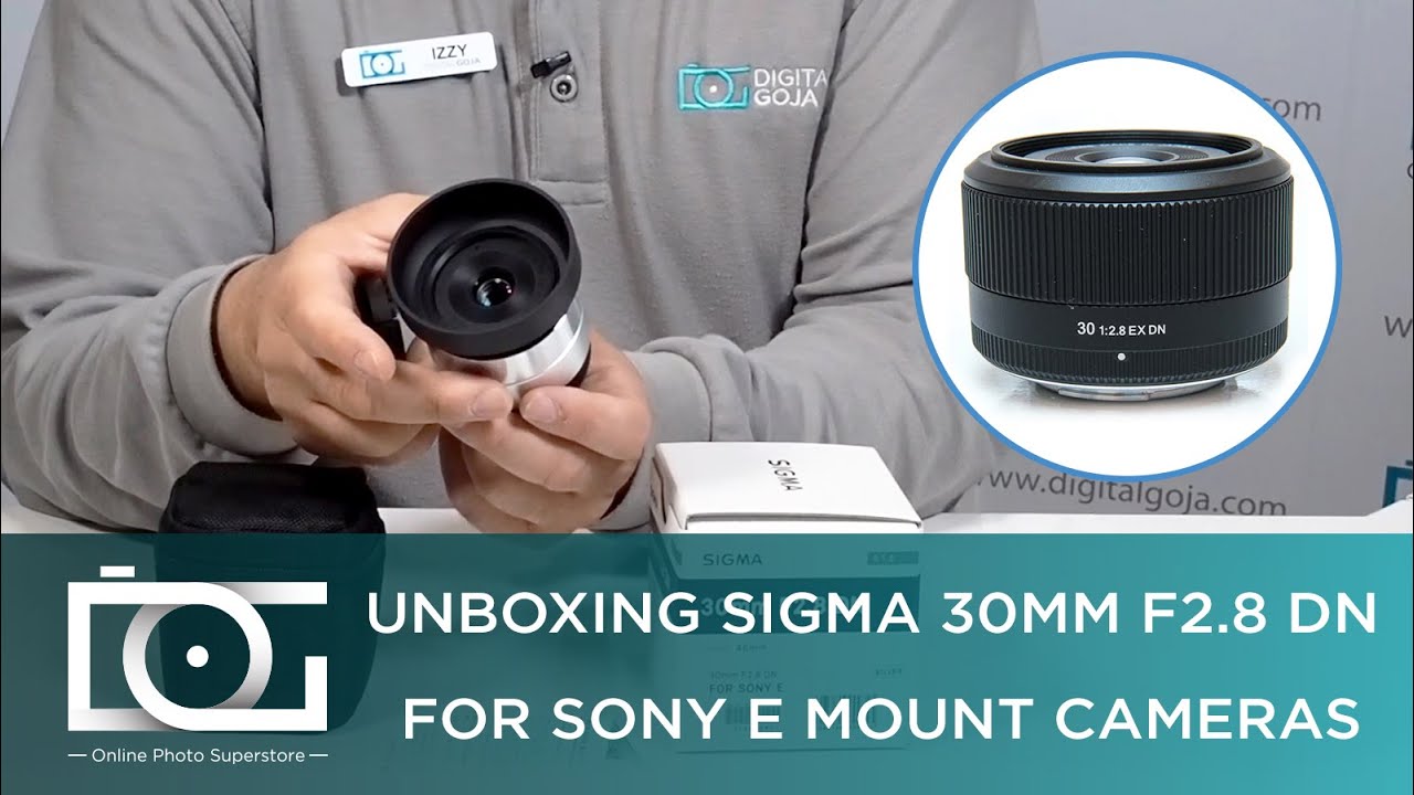 UNBOXING REVIEW | SIGMA 30MM F2.8 DN Prime Lens For SONY E-Mount