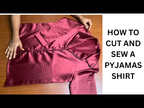 HOW TO CUT AND SEW A PYJAMAS SHIRT PYJAMAS SET PART 2 OF 3