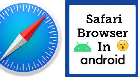 How To Download & Install Safari Browser In All Android Mobile Phone - Safari Browser