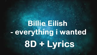 8D + Lyrics | Everything i wanted - Billie Eilish