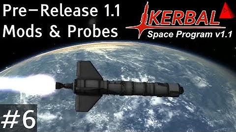 KSP 1.1 Preview #6 - Mods and Probes (Scatterer + SVE) - Kerbal Space Program 1.1 Pre Release
