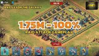 1.75M - 100% 1Minutes 02Seconds Raid Attack Gameplay Battle For The Galaxy