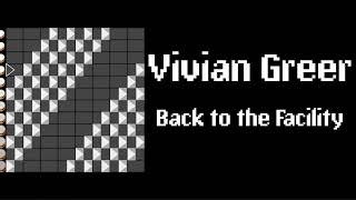 Vivian Greer - Back to the Facility