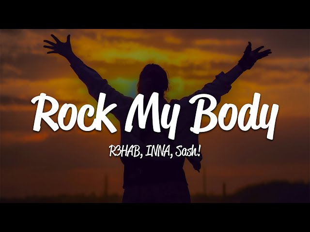 R3HAB, INNA, Sash! - Rock My Body (Lyrics) class=