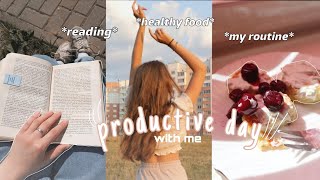 PRODUCTIVE day IN MY LIFE | what makes me successful &amp; happy | летняя рутина, чтение книг, мотивация