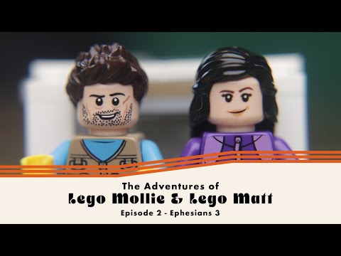 The Adventures of Lego Mollie & Lego Matt: Episode 2 - Ephesians 3