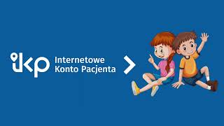IKP - Internetowe Konto Pacjenta - poradnik krok po kroku