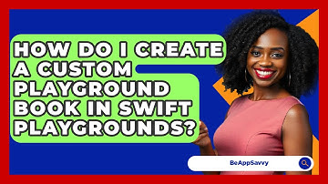 How Do I Create A Custom Playground Book In Swift Playgrounds? - Be App Savvy