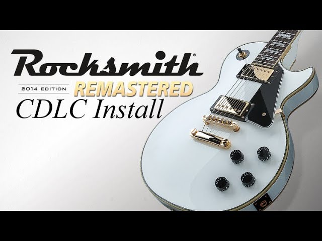 How to install CDLC for Rocksmith 2014 Remastered Tutorial 2017 