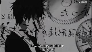 Rembol - KINETOSKOP [Nightcore]