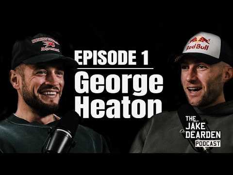 George Heaton - #001 - The Jake Dearden Podcast