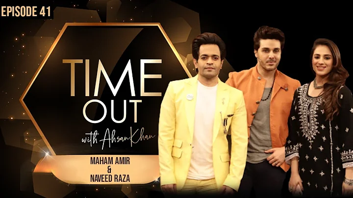 Maham Aamir & Naveed Raza | Time Out with Ahsan Kh...