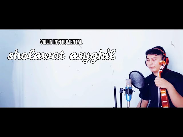 Sholawat Asyghil ( Violin ) | Baiim Biola class=