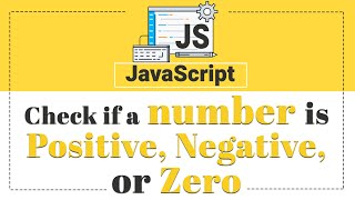 #8 JavaScript Program to Check if a number is Positive, Negative, or Zero