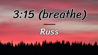 Russ - 3:15 (breathe) (lyrics/letra)