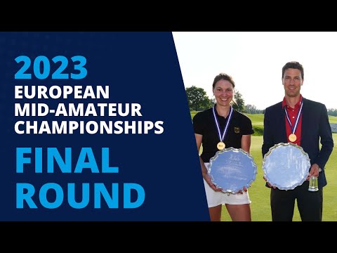 Final Round Highlights: 2023 European Mid-Amateur Championships