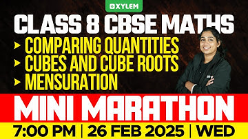 Class 8 CBSE Maths | Mini Marathon Comparing Quantities, Cubes And Cube Roots, Mensuration | 8 CBSE
