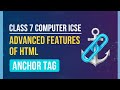 Class 7 Icse Computer | Advanced Features of HTML | Anchor Tag explained | New video incoming |