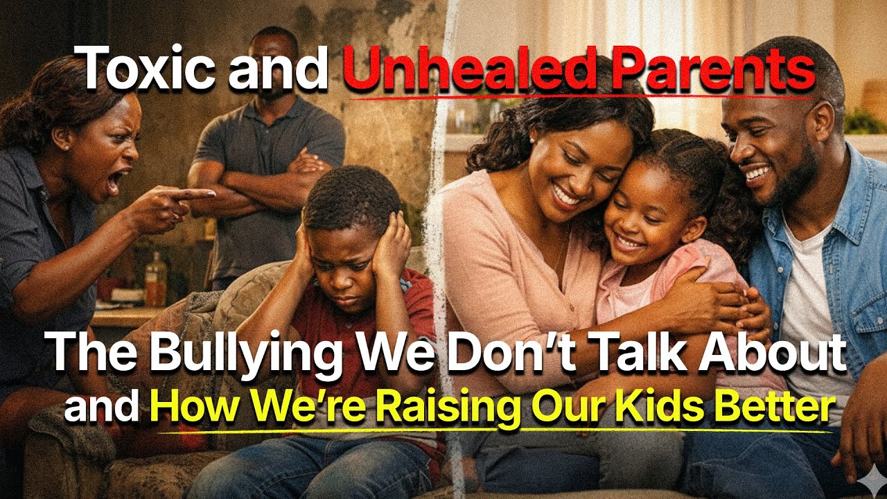 Toxic and Unhealed Parents: The Bullying We Don’t Talk About and How We’re Raising Our Kids Better.