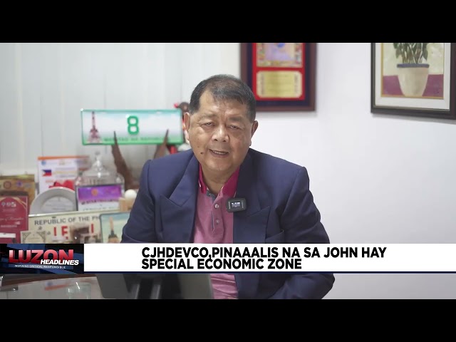 CJHDEVCO, pinaaalis na sa John Hay Special Economic Zone