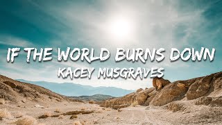 Kacey Musgraves - If The World Burns Down (Lyrics)