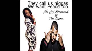 The Game and Ms jj Diamond- We want Peace Too