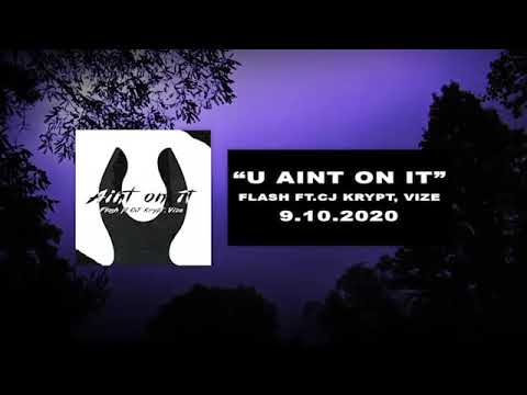 Flash ft. CJKrypt, Vize | U AINT ON IT (OFFICIAL AUDIO)