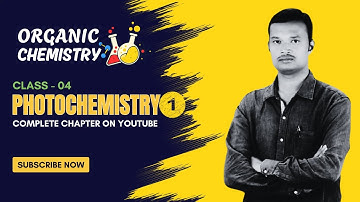 PHOTOCHEMISTRY | CLASS-01 | ORGANIC CHEMISTRY | CSIR-NET, GATE, SET, JL, DL, PL, GENCO CHEMISTRY