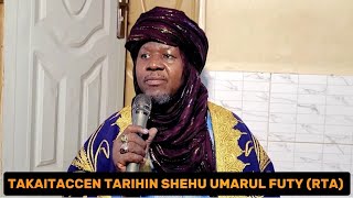 TAKAITACCEN TARIHIN SHEHU UMARUL FUTY (R.T.A) DAGA BAKIN SHEHU ISMA'ILA UMAR ALMADDA (R.T.A)