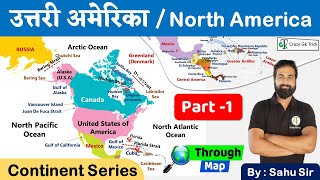 L09 | North America | उत्तरी अमेरिका | Continent and Mapping Series | By Dinesh Sahu Sir