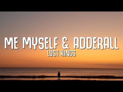 Lost Kings - Me Myself & Adderall (Lyrics) ft. Goody Grace thumbnail