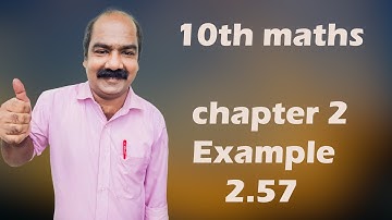 #6 10th maths chapter 2 example 2.57