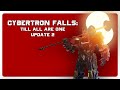 CYBERTRON FALLS: TILL ALL ARE ONE PRODUCTION UPDATE 2 - TEASER TRAILER/RELEASE DATE!!!