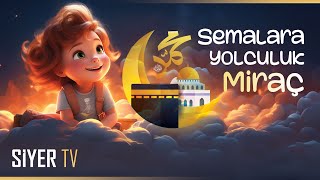 Semalara Yolculuk Miraç Çocuk Şarkısı 