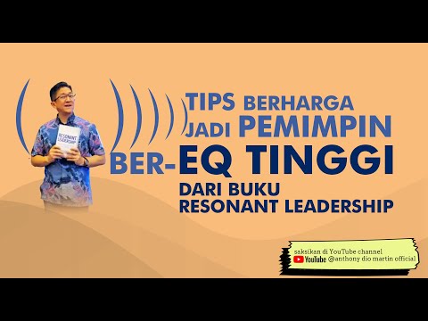 Video Inspiration & Training: Tips Berharga Jadi Pemimpin Ber-EQ Tinggi dari Buku RESONANT LEADERSHIP