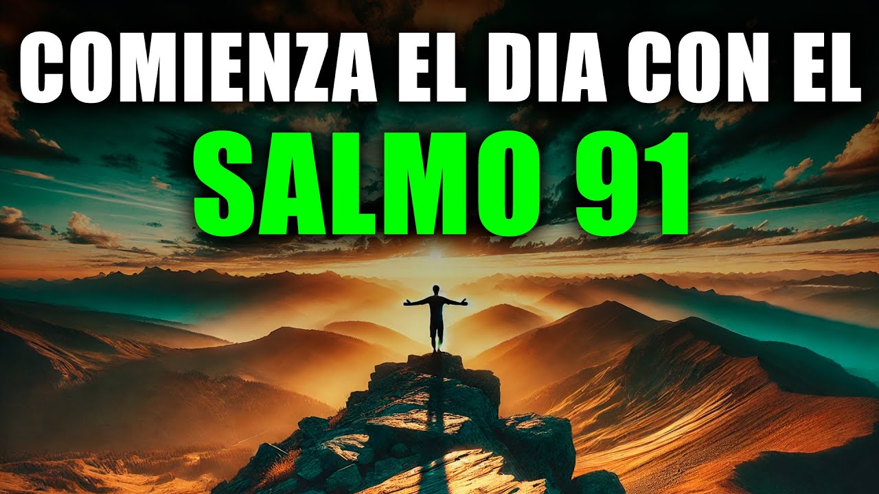 ORACIÓN PODEROSA del Salmo 91 para Protección y Bendición de Dios ...