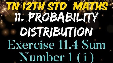 Tamilnadu Syllabus 12th Std Maths Chapter 11 Probability Distributions Exercise 11.4 Sum Number 1(i)