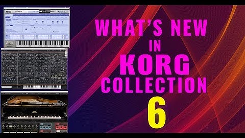 What’s New in Korg Collection 6 – Trinity, PS-3300 & SGX-2 Pianos!