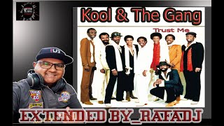 Kool &amp; The Gang - Trust Me   EXTENDED by_RAFA DJ BPM 100