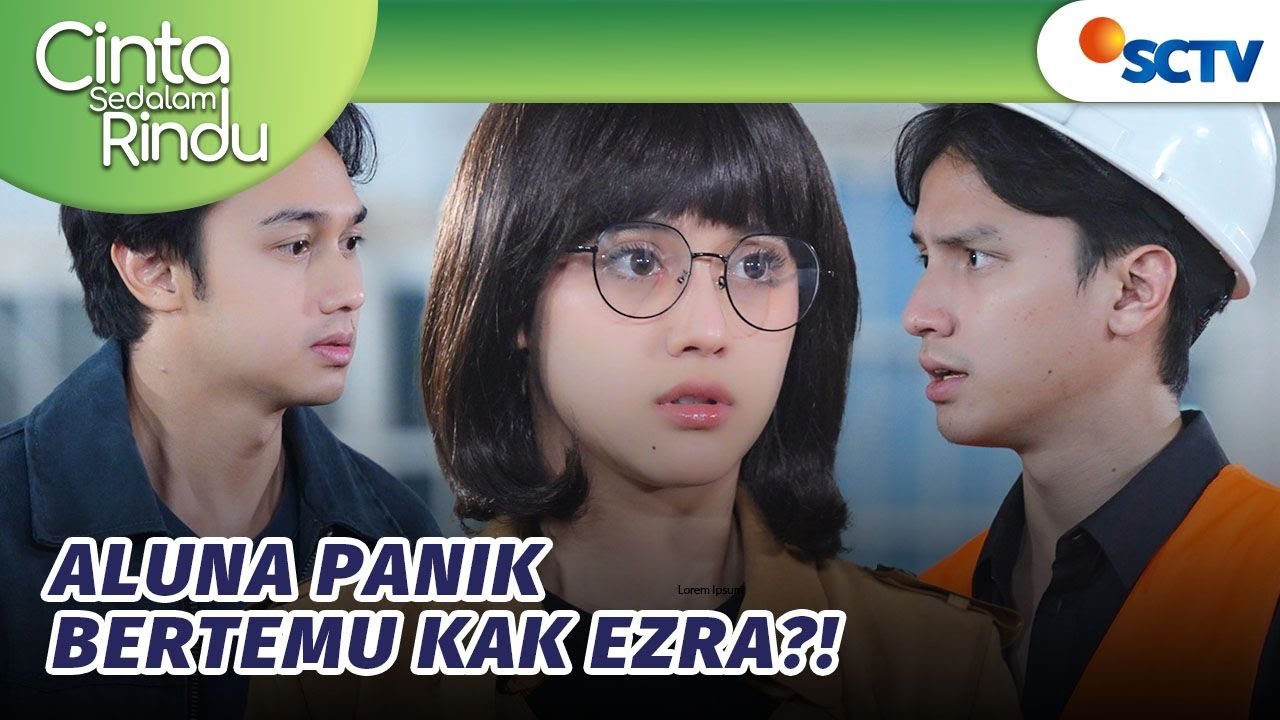 Aluna Panik Bertemu Kak Ezra?! | Cinta Sedalam Rindu Episode 155 dan 156