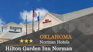 Hilton Garden Inn Norman - Norman Hotels, Oklahoma