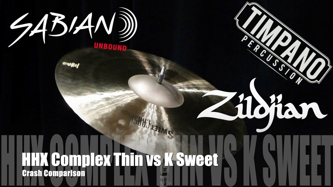Sabian HHX Complex Thin vs Zildjian K Sweet Crash Shootout YouTube