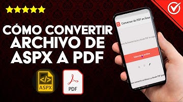 ¿Cómo Convertir Archivos de ASPX a PDF? - Haz la Conversión Fácilmente