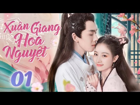 #2023 XUÂN GIANG HOA NGUYỆT – Tập 01[Thuyết Minh] | Phim Ngôn Tình Ngắn Cổ Trang Mới Nhất 2024