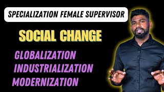 INDUSTRIALIZATION GLOBALIZATION MODERNIZATION | SOCIAL CHANGE | SPECIALIZATION FOR FEMALE SUPERVISOR