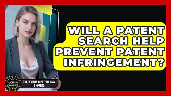 Will a Patent Search Help Prevent Patent Infringement? | Trademark and Patent Law Experts News