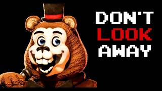a FNaF game where they are constantly moving...